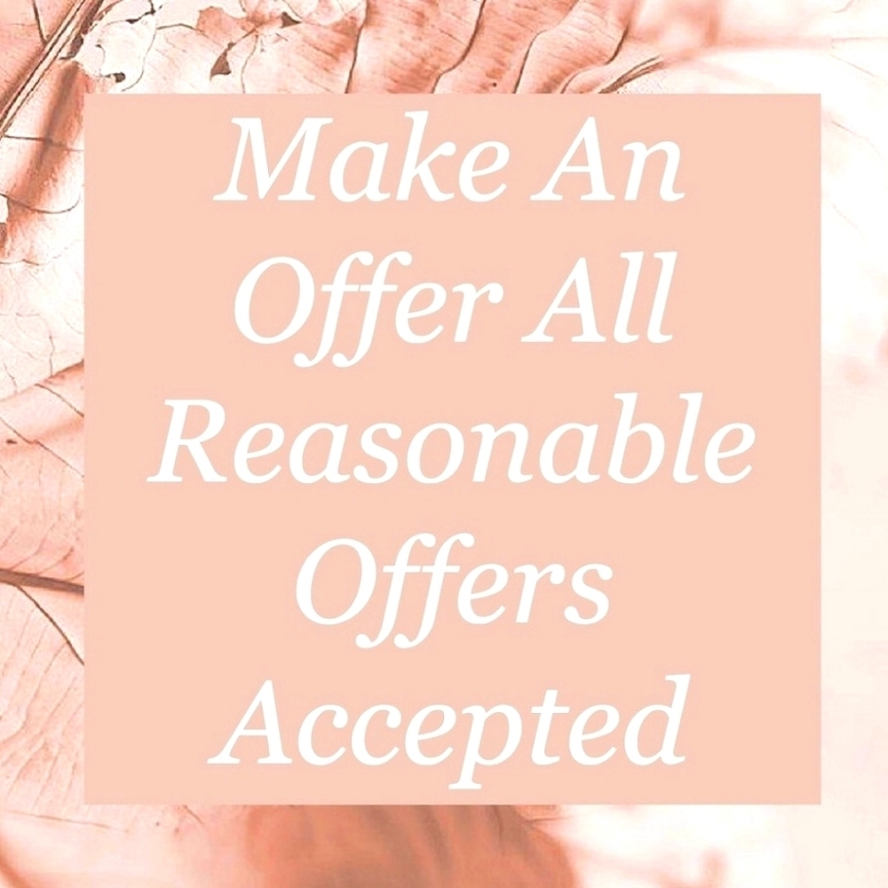 REASONABLE OFFERS WELCOMED!!!!